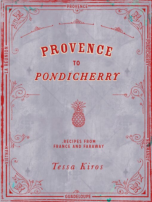 Title details for Provence to Pondicherry by Tessa Kiros - Available